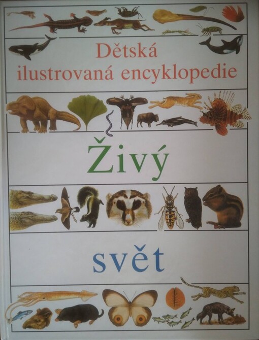 Dětská ilustrovaná encyklopedie. II, Živý svět