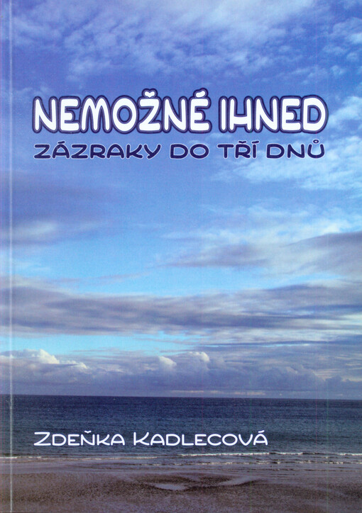 Nemožné ihned, zázraky do tří dnů