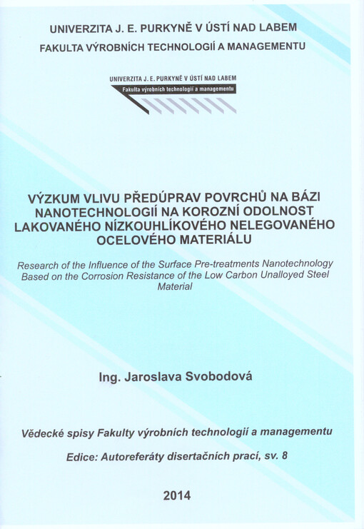 Výzkum vlivu předúprav povrchů na bázi nanotechnologií na korozní odolnost lakovaného nízkouhlíkového nelegovaného ocelového materiálu = Research of the influence of the surface pre-treatments nanotechnology based on the corrosion resistance of the low ca