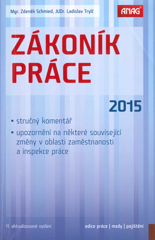 Zákoník práce 2015 : stručný komentář, upozornění na některé související změny v oblasti zaměstnanosti a inspekce práce