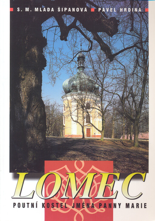 Lomec : poutní kostel Jména Panny Marie