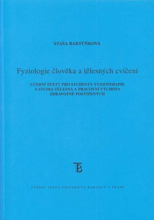 Fyziologie člověka a tělesných cvičení :učební texty pro studenty fyzioterapie a studia Tělesná a pracovní výchova zdravotně postižených