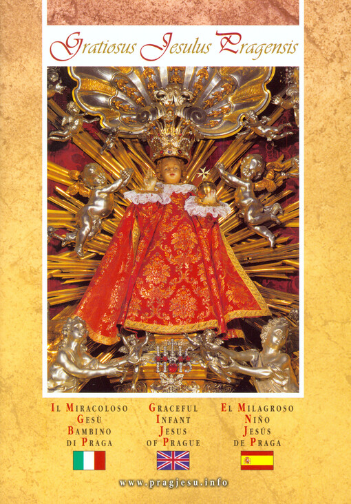 Gratiosus Jesulus Pragensis = Il Miracoloso Gesù Bambino di Praga = Graceful Infant Jesus of Prague = El Milagroso Niño Jesús de Praga   , 5a ed., riv.