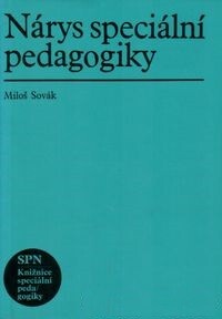 Nárys speciální pedagogiky : vysokošk. učebnice pro pedagog. fakulty