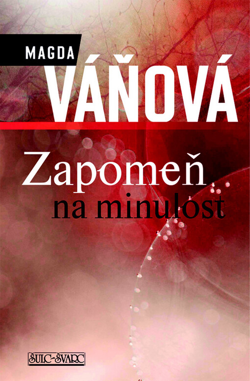 Zapomeň na minulost: Magda Váňová