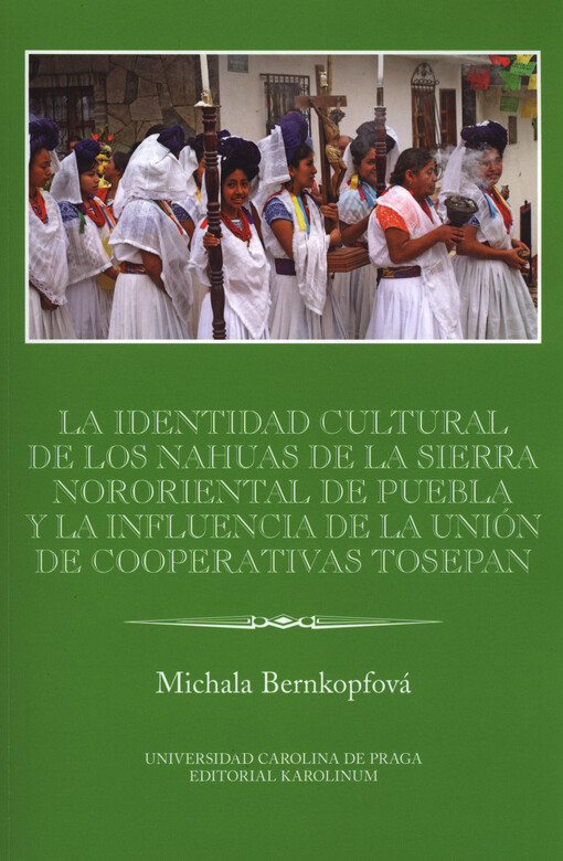 La identidad cultural de los Nahuas de la Sierra Nororiental de Puebla y la influencia de la Unión de Cooperativas Tosepan
