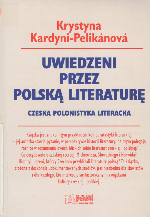 Uwiedzeni przez polską literaturę : czeska polonistyka literacka   