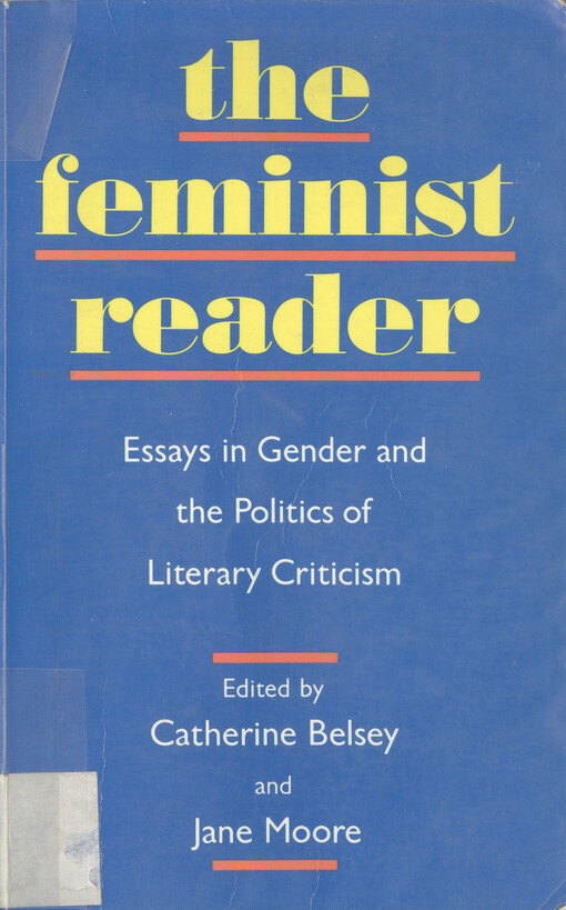 The feminist reader : essays in gender and the politics of literary criticism   