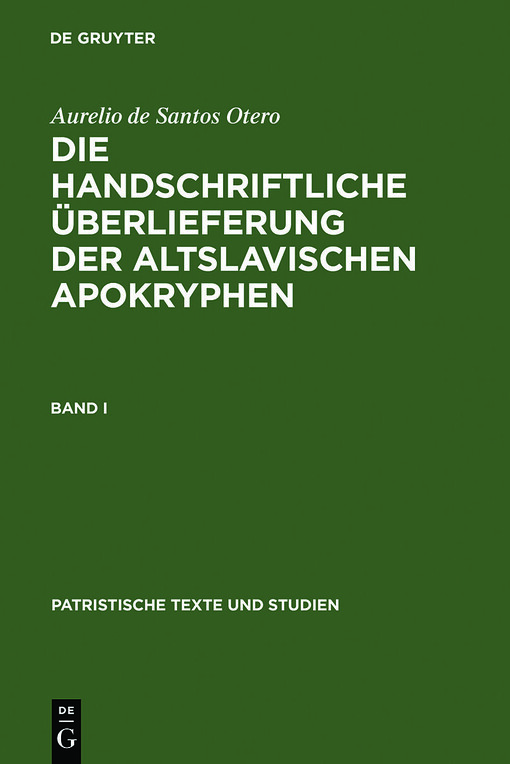 Die handschriftliche Überlieferung der altslavischen Apokryphen. Band 1