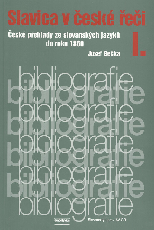 Slavica v české řeči. I, České překlady ze slovanských jazyků do roku 1860