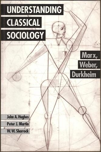 Understanding classical sociology : Marx, Weber, Durkheim   