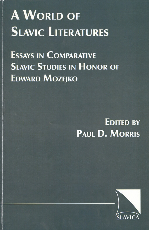 A world of Slavic literatures : essays in comparative Slavic studies in honor of Edward Mozejko   