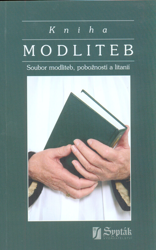 Kniha modliteb : soubor modliteb, pobožností a litanií   