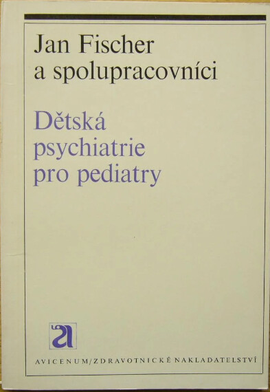 Dětská psychiatrie pro pediatry :vybrané kapitoly