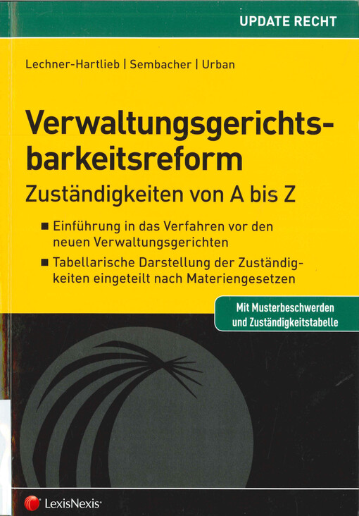 Verwaltungsgerichtsbarkeitsreform  : Zuständigkeiten von A bis Z : Einführung in das Verfahren vor den neuen Verwaltungsgerichten, Tabellarische Darstellung der Zuständigkeiten eingeteilt nach Materiengesetzen 