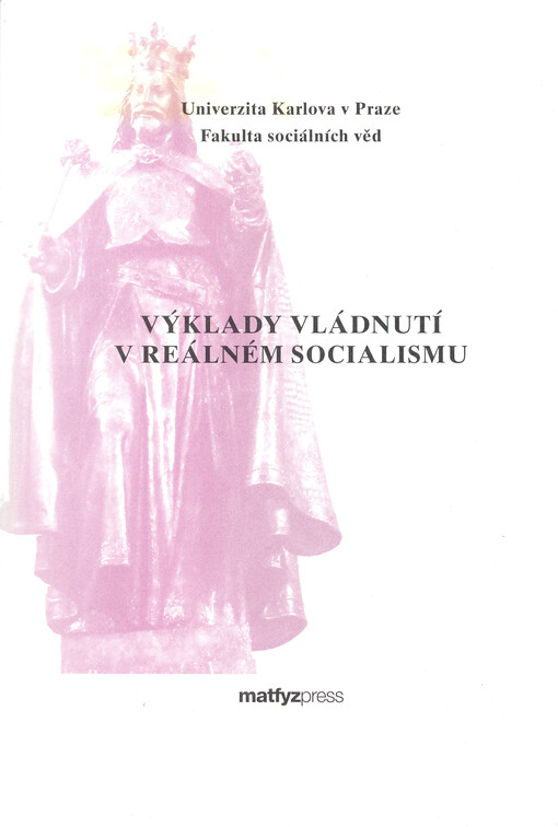 Výklady vládnutí v reálném socialismu : (Dědictví VI)