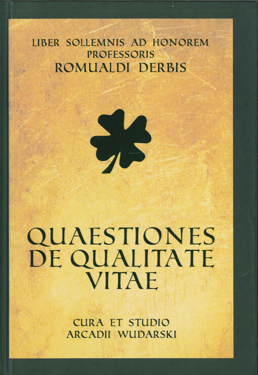 W poszukiwaniu jakości życia. Studium interdyscyplinarne :księga jubileuszowa dedykowana Romualdowi Derbisowi