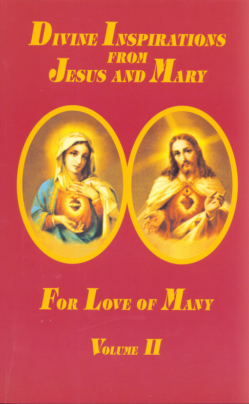 Divine inspirations from Jesus and Mary for love of many : through Geraldine. Volume two  , 1st European ed.