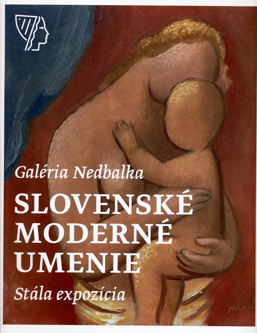 Galéria Nedbalka : slovenské moderné umenie : stála expozícia