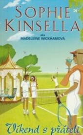 Kinsella Sophie: Víkend s přáteli