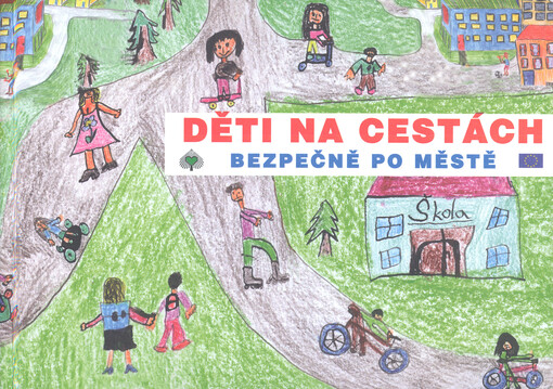 Děti na cestách: bezpečně po městě : informace pro zástupce měst a obcí
