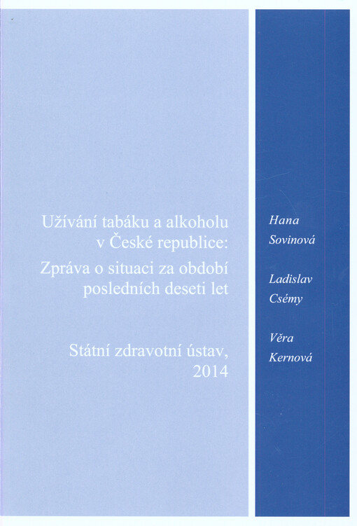Užívání tabáku a alkoholu v České republice: zpráva o situaci za období posledních deseti let