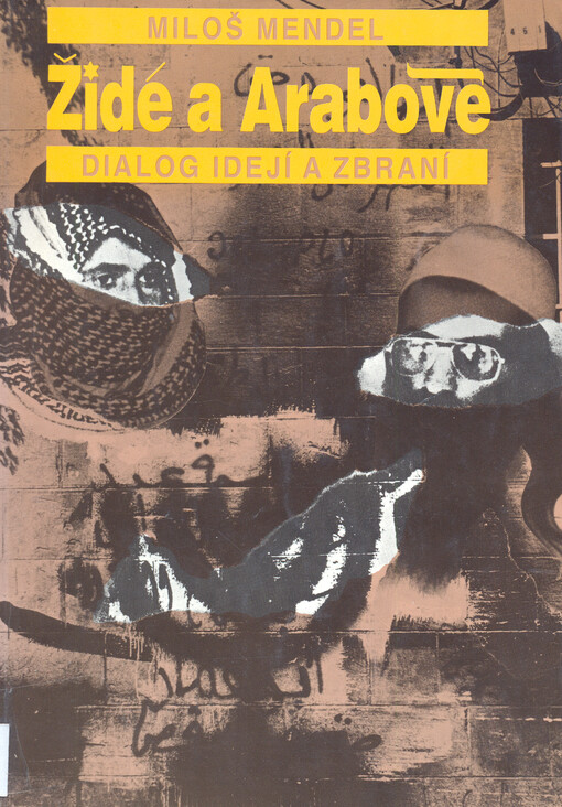 Židé a Arabové: dialog idejí a zbraní