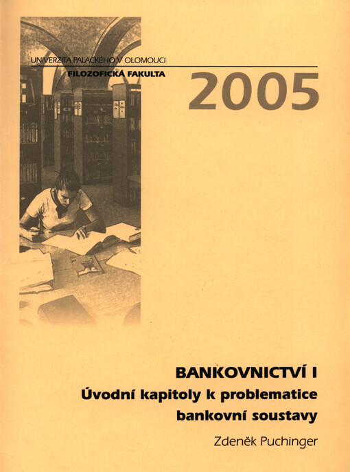 Bankovnictví. I, Úvodní kapitoly k problematice bankovní soustavy