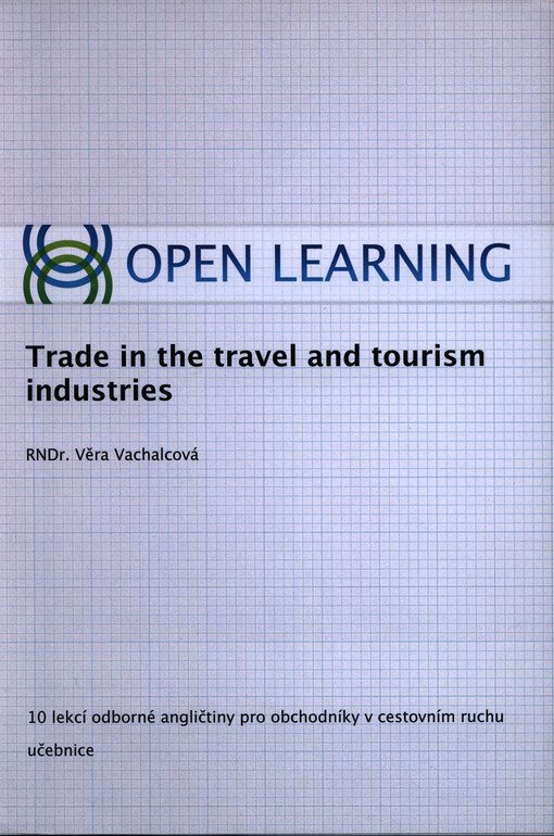 Trade in the travel and tourism industries :10 lekcí odborné angličtiny pro obchodníky v cestovním ruchu, učebnice