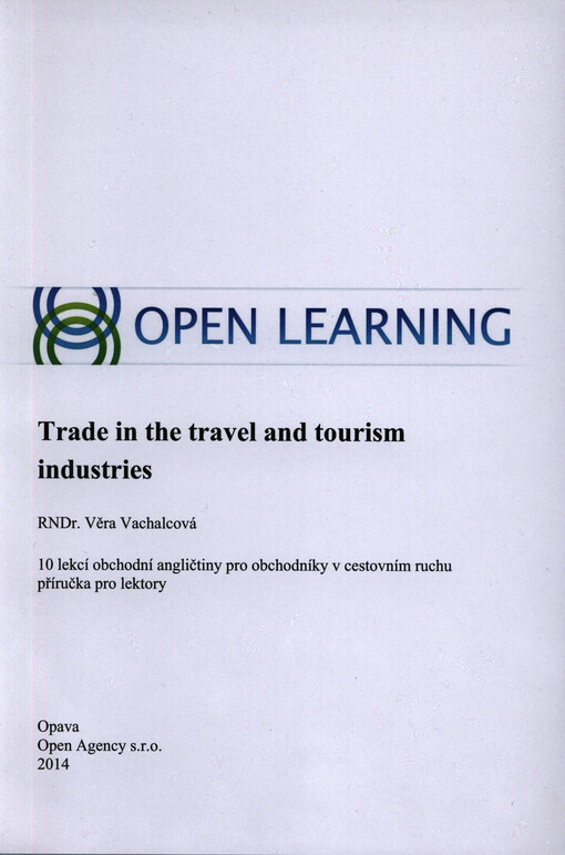 Trade in the travel and tourism industries :10 lekcí odborné angličtiny pro obchodníky v cestovním ruchu