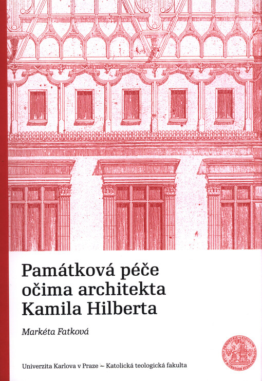 Památková péče očima architekta Kamila Hilberta
