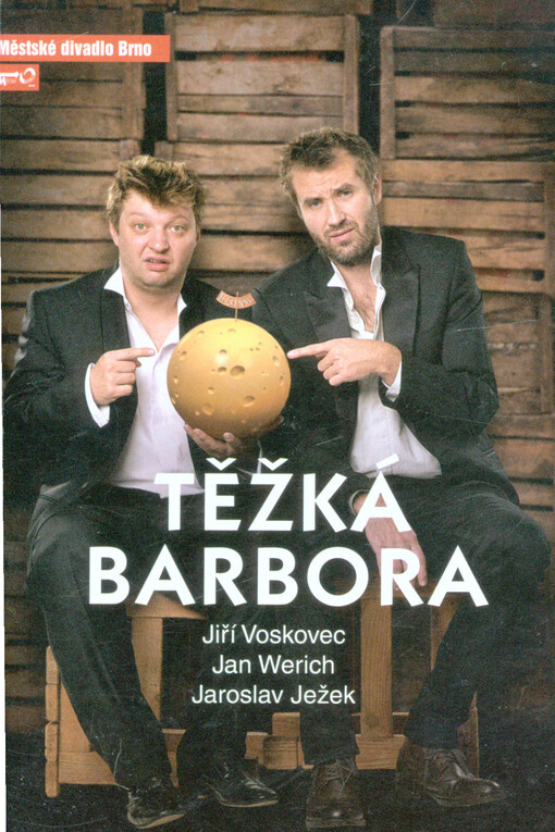 Jiří Voskovec - Jan Werich - Jaroslav Ježek, Těžká Barbora :čtvrtá inscenace sedmdesáté sezóny 2014/2015 : premiéra 13. a 31. prosince 2014 na Činoherní scéně