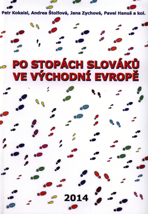 Po stopách Slováků ve východní Evropě :Polsko, Ukrajina, Maďarsko, Rumunsko, Srbsko, Chorvatsko a Černá Hora