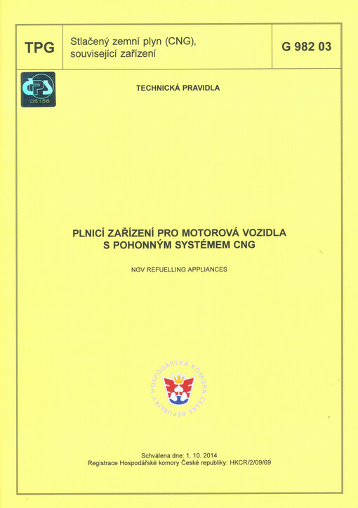 Plnicí zařízení pro motorová vozidla s pohonným systémem CNG = NGV refuelling appliances : TPG G 982 03 : chválena dne 1.10.2014   