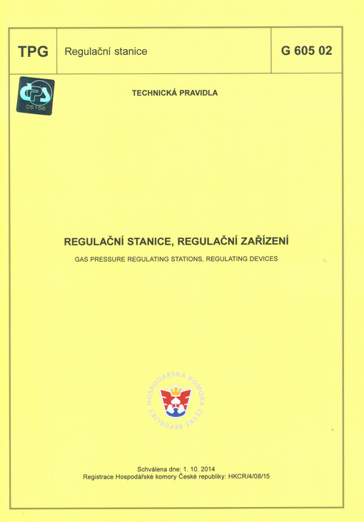 Regulační stanice, regulační zařízení =Gas pressure regulating stations, regulating devices : TPG G 60502 : schválena dne 1.10.2014