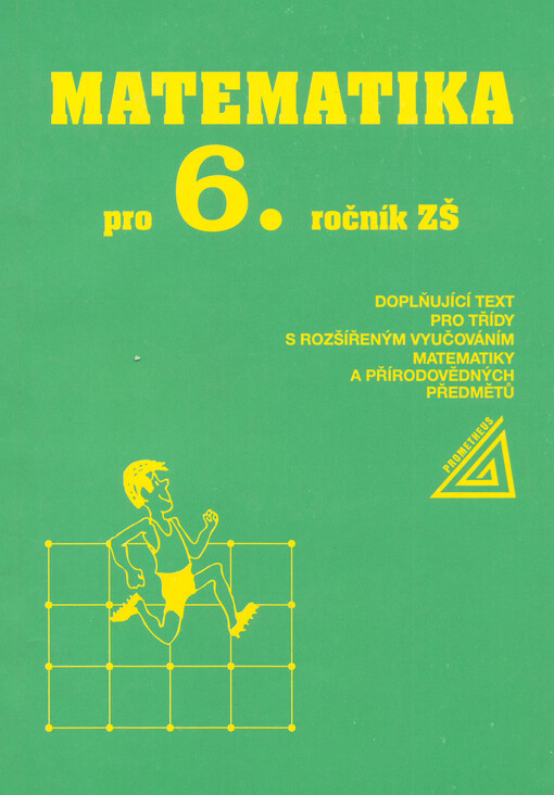 Matematika pro 6. ročník ZŠ : Doplňující text pro třídy s rozšířeným vyučováním matematiky a přírodovědných předmětů