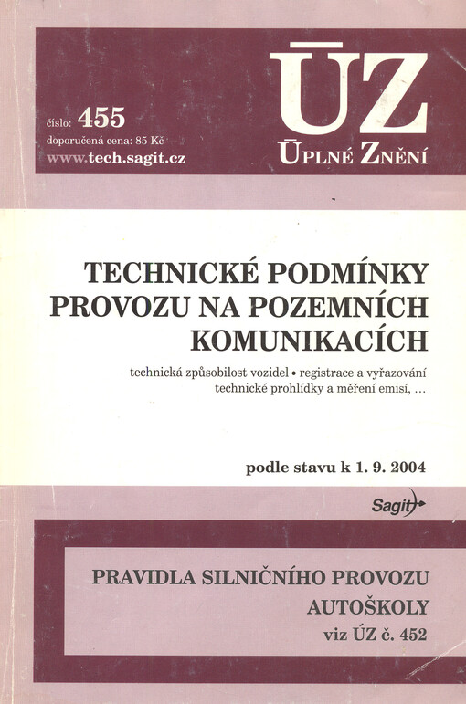 Technické podmínky provozu na pozemních komunikacích : technická způsobilost vozidel, registrace a vyřazování, technické prohlídky a měření emisí : podle stavu k 1.9.2004