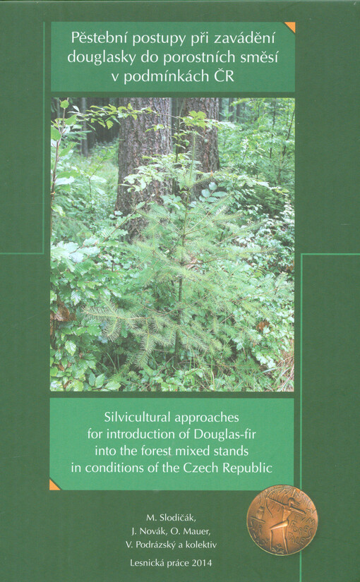 Pěstební postupy při zavádění douglasky do porostních směsí v podmínkách ČR =Silvicultural approaches for introduction of Douglas-fir into the forest mixed stands in conditions of the Czech Republic