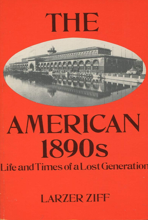 The American 1890s : life and times of a lost generation