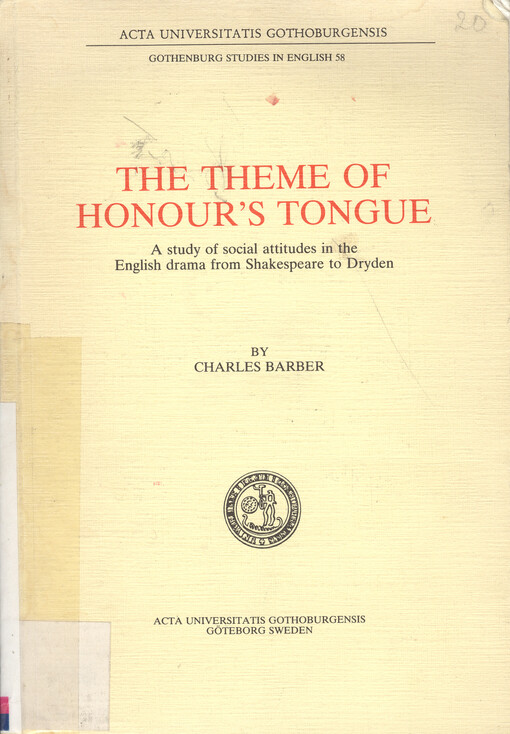 The theme of honour's tongue : a study of social attitudes in the English drama from Shakespeare to Dryden   