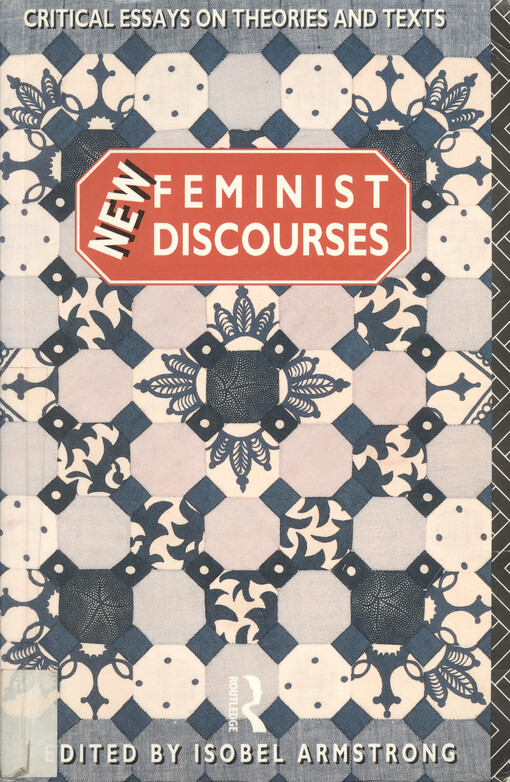 New feminist discourses :critical essays on theories and texts