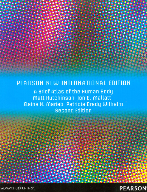 A Brief atlas of the human body :Pearson new international edition