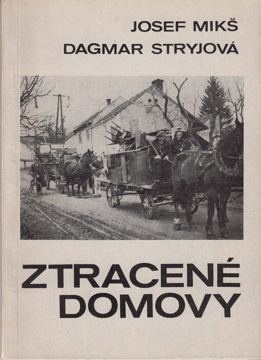 Ztracené domovy : germanizační plány okupantů a jejich realizace na Vyškovsku v letech 1939-1945