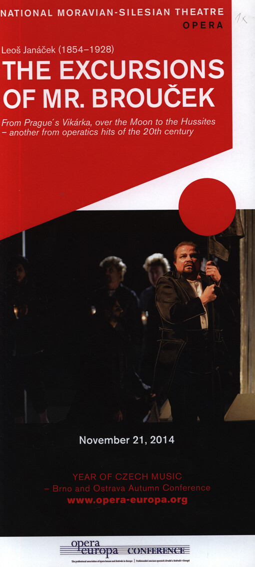 Leoš Janáček (1854-1928), The excursions of Mr. Brouček : from Prague's Vikárka, over the Moon to the Hussites - another from operatics hits of the 20th century : November 21, 2014   