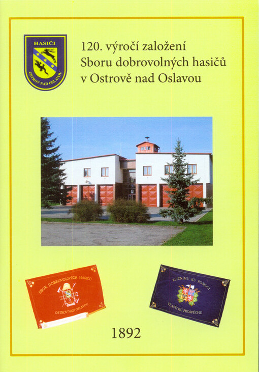 120 let historie hasičů v Ostrově nad Oslavou : 1892-2012   
