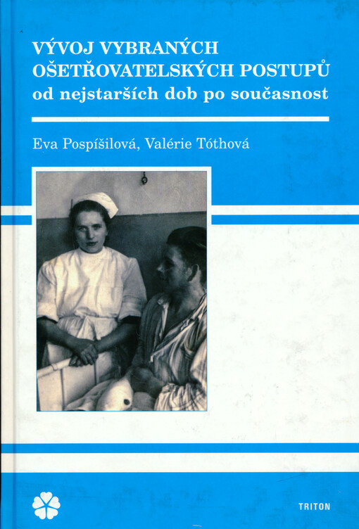 Vývoj vybraných ošetřovatelských postupů od nejstarších dob po současnost