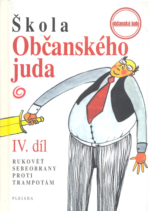 Škola občanského juda: rukověť sebeobrany proti trampotám, Díl 4
