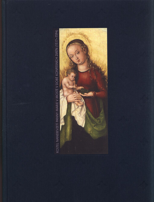 Kostel Nanebevzetí Panny Marie v Mostě v době konfesních změn (1517-1594)
