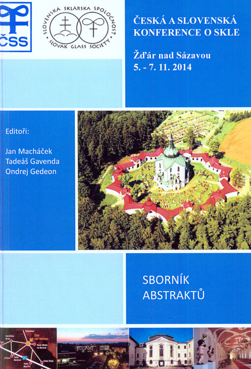 Sborník abstraktů : Česká a slovenská konference o skle : Žďár nad Sázavou, 5.-7.11.2014   