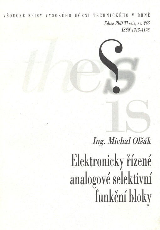 Elektronicky řízené analogové selektivní funkční bloky = Electronically controlled analogue selective function blocks : zkrácená verze Ph.D. Thesis